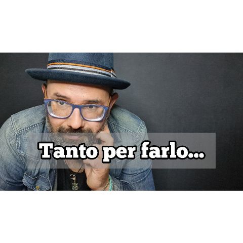 Episodio 1344 - Tanto per farlo...