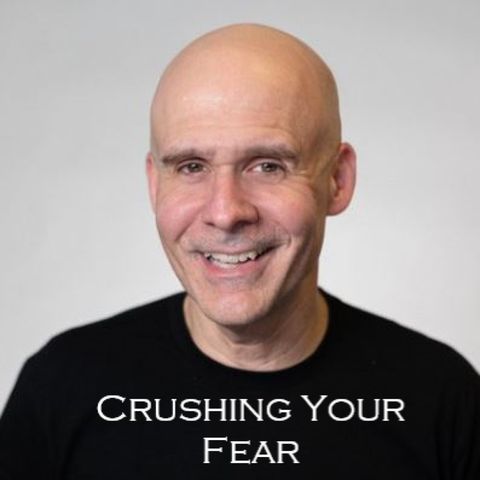 Episode # 110 – Crushing Your Fear Book – Chapter 2: Fear of Family