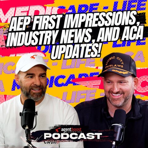 Episode 60: AEP First Impressions, Industry News, and ACA Updates!