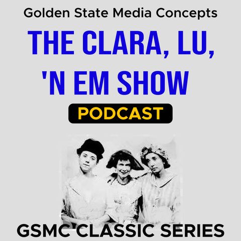 Breaking Stereotypes "Men Are The Weaker Sex" | GSMC Classics: The Clara, Lu, 'n Em Show