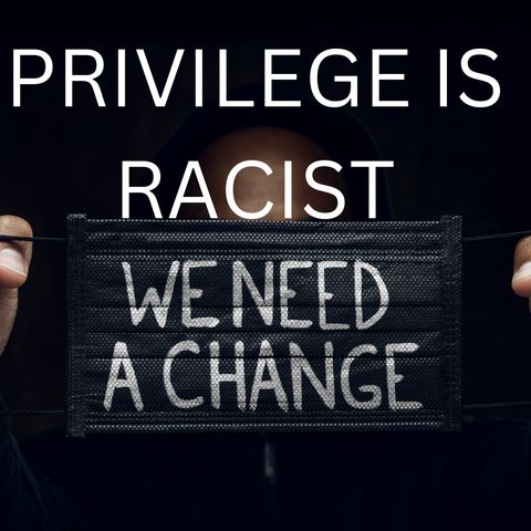 White Privilege Is Racist