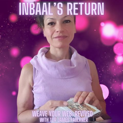 Weave Your Web: Revived – S2E5 : Inbaal's Return