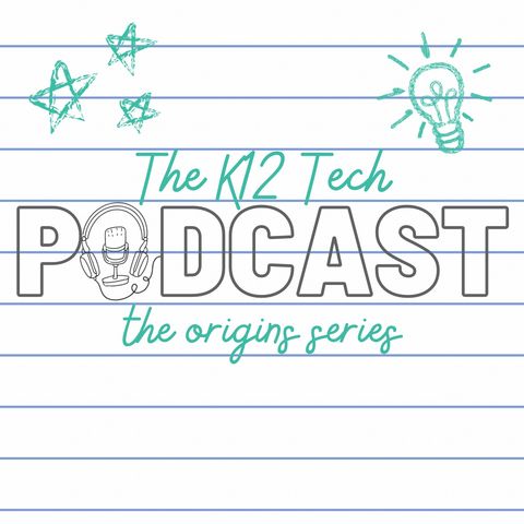 K12 Tech Origins Series Ep. 4 with Bill Stein Pt. 2 on A broader Vision for Digital Equality
