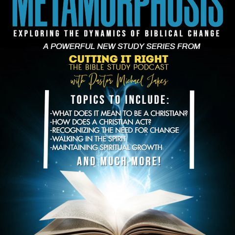 Bible Study | Metamorphosis: Defining The Change (part 2)