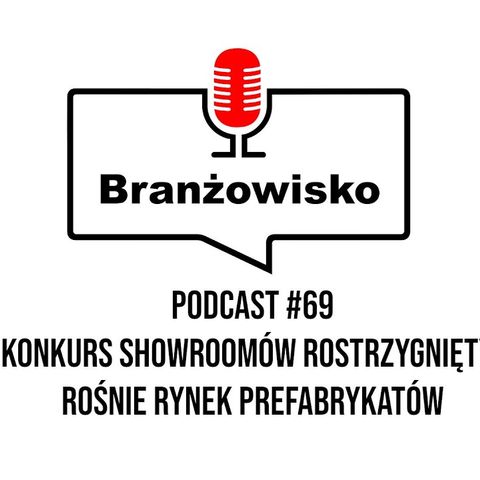 Branżowisko #69 - Konkurs showroomów rozstrzygnięty, rośnie rynek domów prefabrykowanych