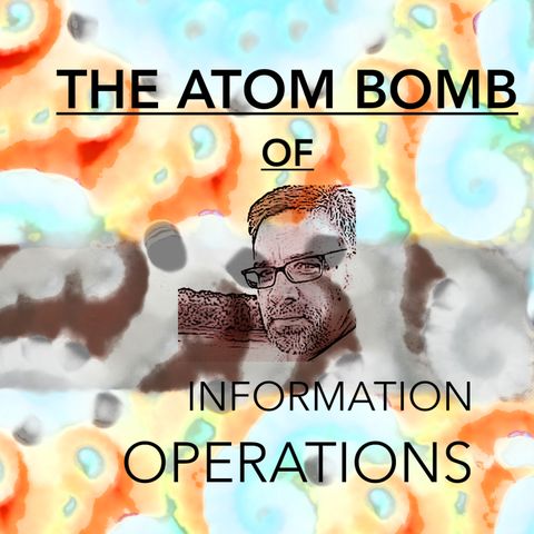 62: The Atom Bomb of Information Operations (An Interview with John Fuisz of Veriphix)