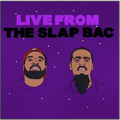 Live From The Slap Bac Episode 1 : We're Here!