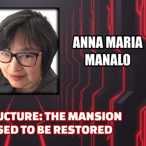 Unholy Structure: The Mansion That Refused to be Restored | Anna Maria Manalo