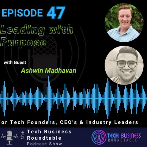 Leading with Purpose: Building and Scaling a Tech Startup