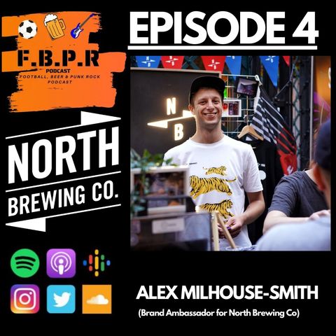 Episode 4 with Alex Millhouse-Smith of North Brewing Co.