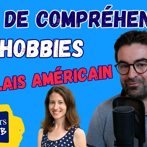 Test de compréhension anglais américain : New Hobbies