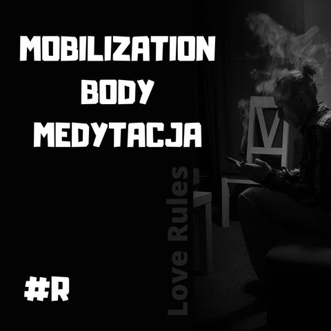 Medytacja Mobilization Body #RÓBSWOJE / Dwaimiona
