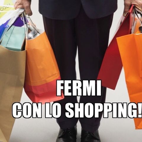 #cr Fermi con lo Shopping !
