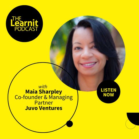 #27, Maia Sharpley, Co-founder & Managing Partner, Juvo Ventures: Is EdTech Spending Here To Stay?