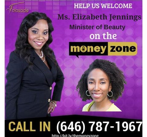 Episode #39 The Money Zone with Folasade and with Guest Ms. Elizabeth Jennings