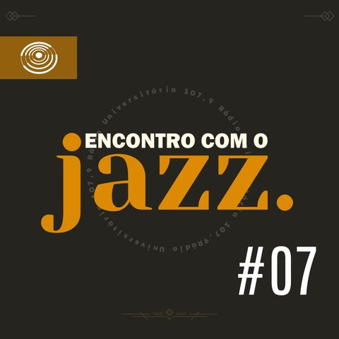 Encontro com o Jazz #7