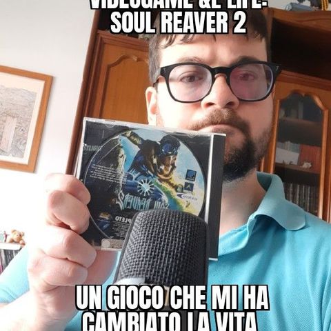 Soul Reaver 2 - un gioco che ha rivoluzionato la mia vita