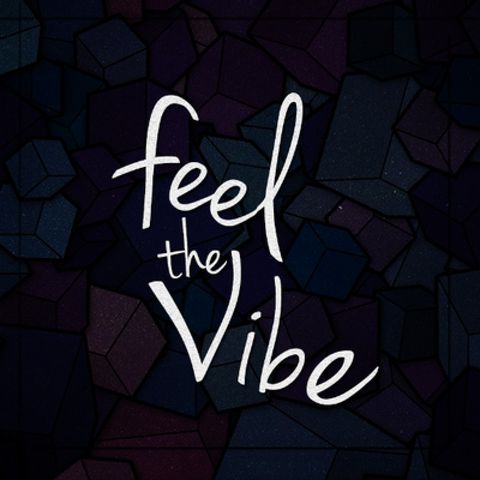 Episode 2 - Feel The Vibe