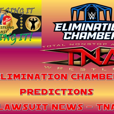 Elimination Chamber Predictions - Vince Lawsuit News - TNA Talent Issues?