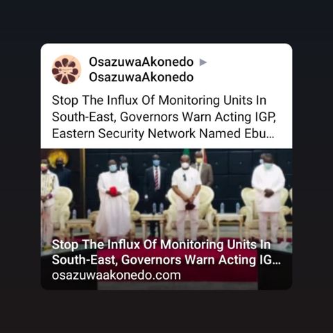 Stop The Influx Of Monitoring Units In South-East, Governors Warn Acting IGP, Eastern Security Network Named Ebube-Agu #OsazuwaAkonedo #Igbo