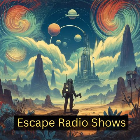 Escape Radio Shows - A Shipment Of Mute Fate