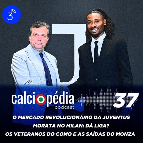 Calciopédia #37 – O mercado revolucionário da Juventus