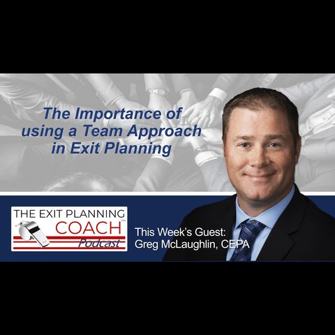 How Greg McLaughlin Uses a Team Approach in Exit Planning