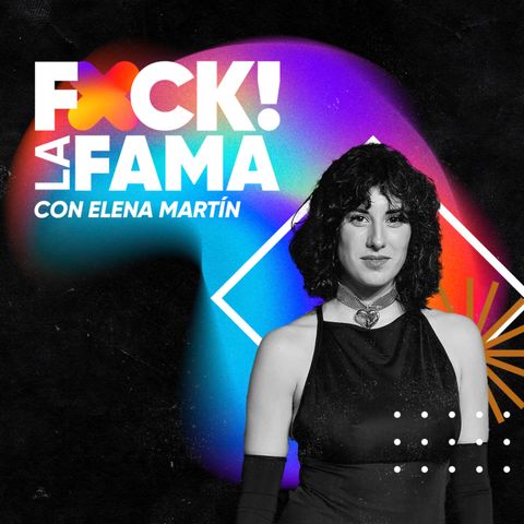 Fuck! La Fama #2 | Entrevista con Elena Martín