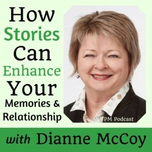 How Sharing Stories Can Enhance Your Life with Dianne McCoy