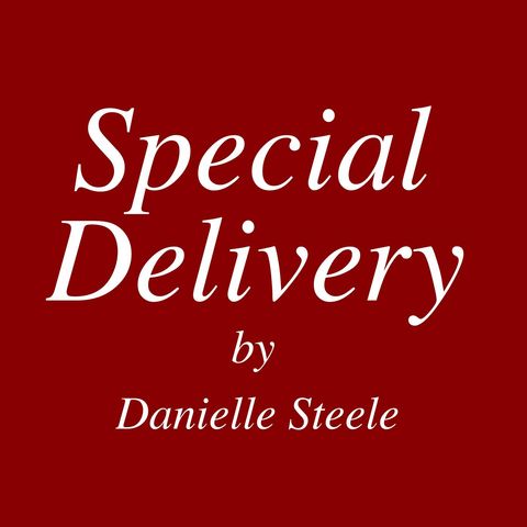 Special Delivery by Danielle Steele [16 Mins]