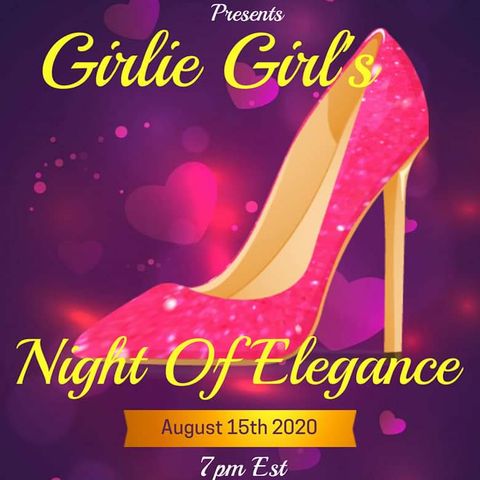 Girlie Girl's Night Of Elegance: An All Female Podasting Symposium
