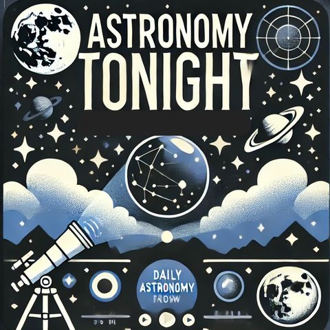 Astronomy Tonight for - 07-21-2024