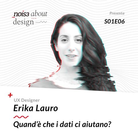 S1E6 - Erika Lauro - Quand'è che i dati ci aiutano?