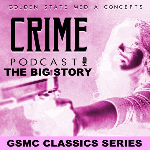 GSMC Classics: The Big Story Episode 28: Triple Murder (T R Johnson)