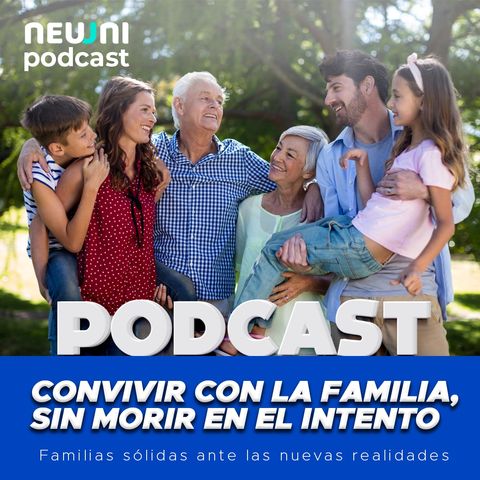 Convivir con la familia sin morir en el intento - Neuuni Podcast con la Dra. Patricia Arés