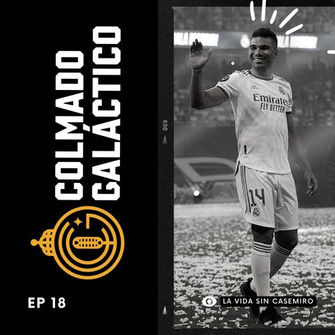 18. La vida sin Casemiro