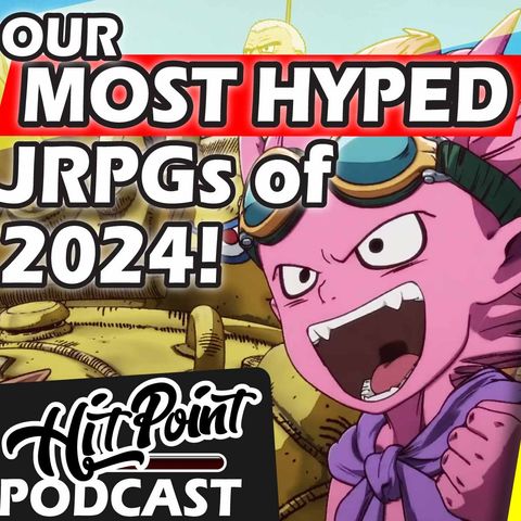 Our Most Anticipated JRPGs of 2024!