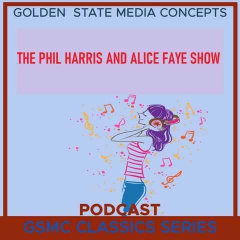 GSMC Classics: The Phil Harris and Alice Faye Show Episode 102: Getting Out The  Vote