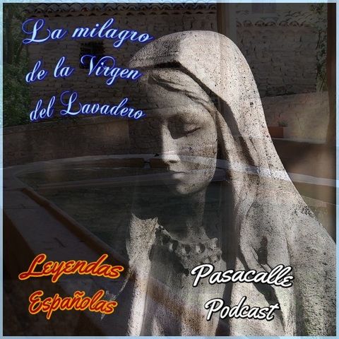 67 - Leyendas Españolas - El milagro de la Virgen del Lavadero