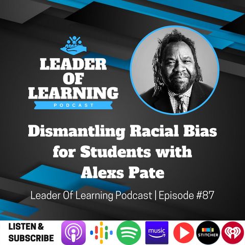 Dismantling Racial Bias for Students with Alexs Pate