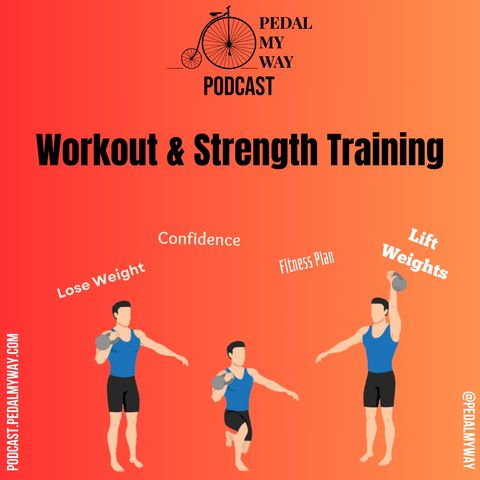Episode 5- Workout and Strength Training