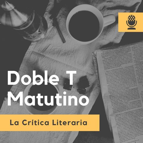 Doble T Matutino (La Crítica Literaria)