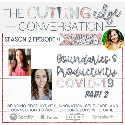 S2E4 [014] Boundaries & Productivity as a School Counselor Working from Home- COVID 19 School Closure Pt. 2