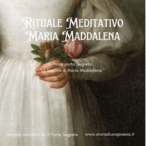 MEDITAZIONE  MARIA MADDALENA - 13 PORTE. 13.1