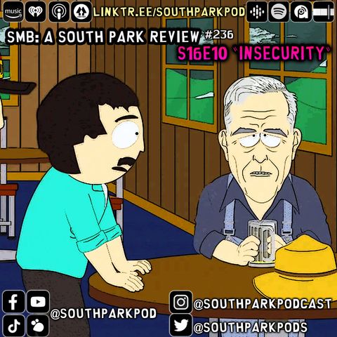 SMB #236 - S16E10 Insecurity - "Wow, That Just Fu*ked My Head."