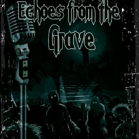 Echoes from the grave