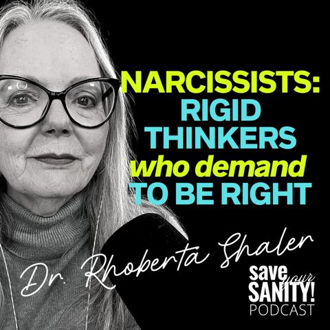 Narcissists: Rigid Thinkers Who Demand to be Right