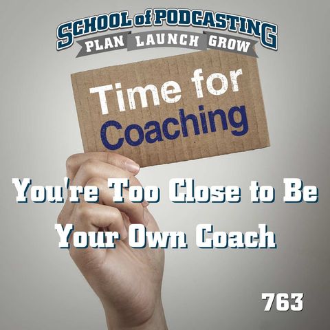 You're Too Close to Be Your Own Coach