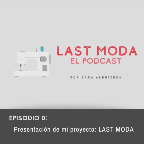 Episodio 0: PRESENTACIÓN DE LAST MODA.