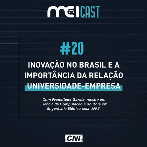 #20 – Inovação no Brasil e a importância da relação universidade-empresa